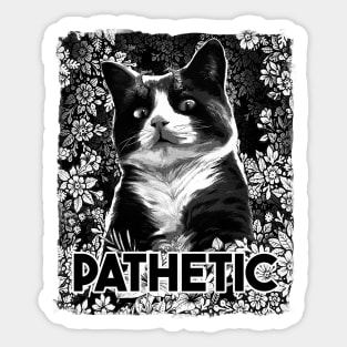 PATHETIC - Funny gothic demon cat Sticker